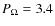 $P_\Omega =3.4$