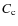 $C_{\rm c}$