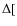 $\Delta [$