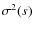 $\sigma^2(s)$