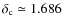 $\delta_{\rm c} \simeq 1.686$