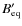 $B^{\prime}_{{\rm eq}}$