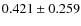 $0.421 \pm 0.259$