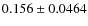 $0.156\pm 0.0464$