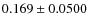 $0.169\pm 0.0500$