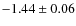 $-1.44 \pm 0.06$