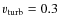 $v_{\rm turb}=0.3$