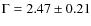 $\Gamma = 2.47 \pm 0.21$