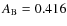 $A_{\rm B}=0.416$