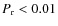$P_{\rm r} < 0.01 $