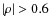 $\vert\rho\vert > 0.6 $