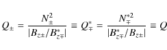 \begin{displaymath}
Q_\pm = \frac{N_\pm^2}{\vert B_{z\pm}/B_{z\mp}^*\vert} \equi...
...* =
\frac{N_\mp^{*2}}{\vert B_{z\mp}^*/B_{z\pm}\vert} \equiv Q
\end{displaymath}