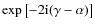 $\exp\left[-2{\rm i}(\gamma-\alpha)\right]$