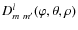 $D_{m~ m'}^{l}(\varphi,\theta,\rho)$