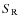 $S_{\rm {R}}$