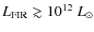 $L_{\rm FIR} \gtrsim
10^{12}~L_{\odot}$