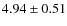 $4.94 \pm 0.51$