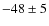 $-48 \pm 5$