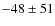 $-48 \pm 51$