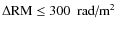 $\Delta \textrm{RM} \leq 300~\textrm{~rad/m}^2$