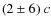 $(2\pm 6)~c$