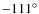 $-111^\circ $