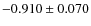 $-0.910 \pm 0.070$