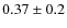 $0.37\pm0.2$