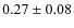 $0.27\pm0.08$
