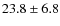 $23.8\pm6.8$