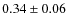 $0.34\pm0.06$