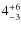 $\rm 4^{+6}_{-3}$