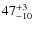 $\rm 47^{+3}_{-10}$