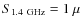 $S_{1.4~{\rm GHz}} = 1~\mu$