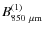 $B_{850~\mu{\rm m}}^{(1)}$