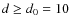 $d \ge d_0 = 10$