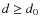 $d \ge d_0$