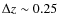 $\Delta z \sim 0.25$