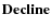 $\bf {Decline}$