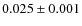 $0.025\pm0.001$