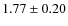 $1.77\pm0.20$