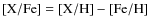 ${\rm [X/Fe]}={\rm [X/H]}-{\rm [Fe/H]}$