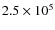 $2.5\times 10^{5}$