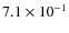 $7.1 \times 10^{-1}$