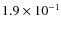 $1.9 \times 10^{-1}$