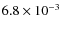 $6.8 \times 10^{-3}$