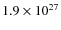 $1.9\times10^{27}$