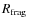 $R_{\rm frag}$