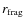 $r_{\rm frag}$