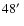 $48\hbox{$^\prime$ }$